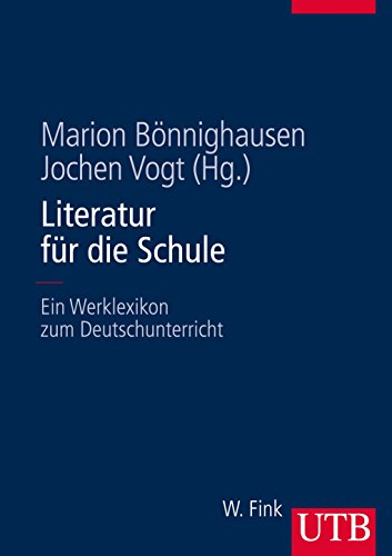 Literatur für die Schule: Ein Werklexikon zum Deutschunterricht