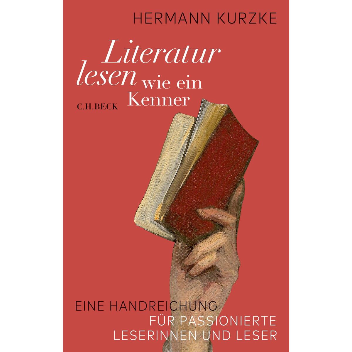 Literatur lesen wie ein Kenner Literatur lesen wie ein Kenner von C.H. Beck