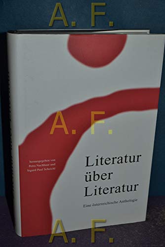 Literatur über Literatur: Eine österreichische Anthologie Literatur über Literatur: Eine österreichische Anthologie
