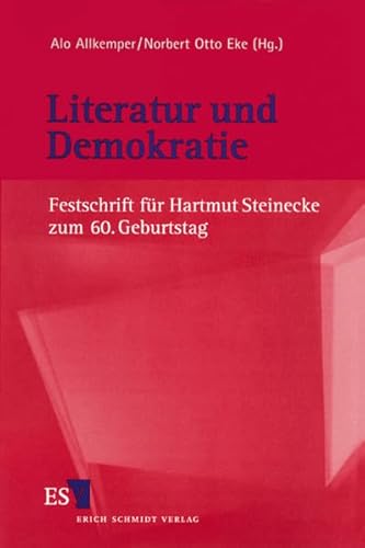 Literatur und Demokratie: Festschrift für Hartmut Steinecke zum 60. Geburtstag