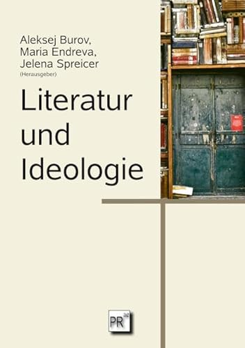 Literatur und Ideologie: Narrative der Macht und Gewalt in der österreichischen Literatur. Anlässlich der 20. Jahrestagung der ... des Franz-Werfel-Stipendienprogramms) von Praesens Verlag