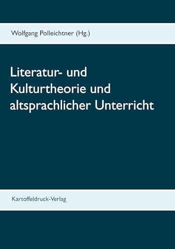 Literatur- und Kulturtheorie und altsprachlicher Unterricht