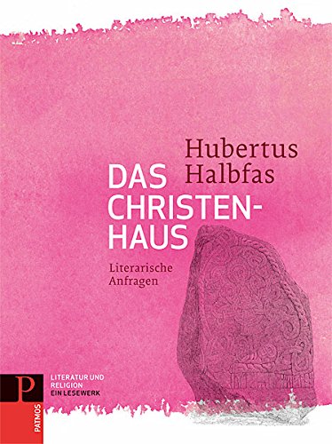 Literatur und Religion: Ein Lesewerk: Das Christenhaus - Literarische Anfragen Band 1 von Patmos-Verlag