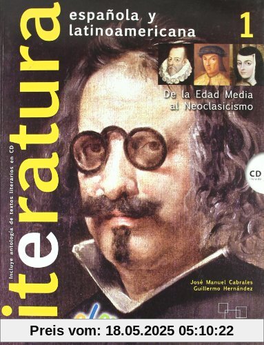 Literatura espanola y latinoamericana 1 (inkl. CD) / Literatura española y latinoamericana 1 (inkl. CD): De la Edad Media al Neoclasicismo. Nivel B1-B2 (Literatura Espanol LatinoAmericana)