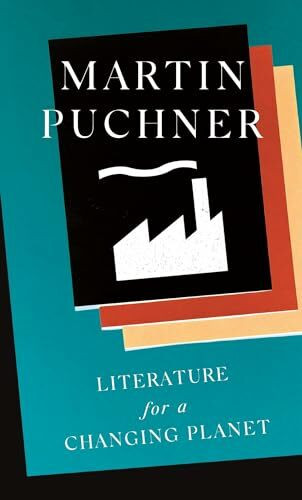 Literature for a Changing Planet (The Oxford Research Centre in the Humanities/Princeton Unive...