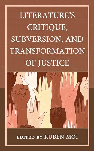 Literature's Critique, Subversion, and Transformation of Justice von Lexington Books