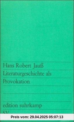 Literaturgeschichte als Provokation (Edition Suhrkamp Nr. 418)