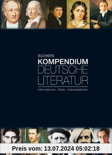 Literaturgeschichten: Buchners Kompendium Deutsche Literatur: Informationen - Texte - Interpretationen