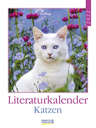 Literaturkalender Katzen 2022: Literarischer Wochenkalender * 1 Woche 1 Seite * literarische Zitate und Bilder * 24 x 32 cm