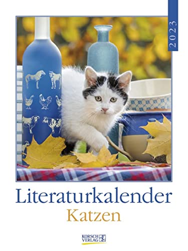 Literaturkalender Katzen 2023: Literarischer Wochenkalender * 1 Woche 1 Seite * literarische Zitate und Bilder * 24 x 32 cm von Korsch