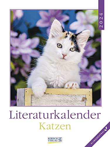 Literaturkalender Katzen 2024: Literarischer Wochenkalender * 1 Woche 1 Seite * literarische Zitate und Bilder * Klimaneutrale Produktion * 24 x 32 cm von Korsch Verlag