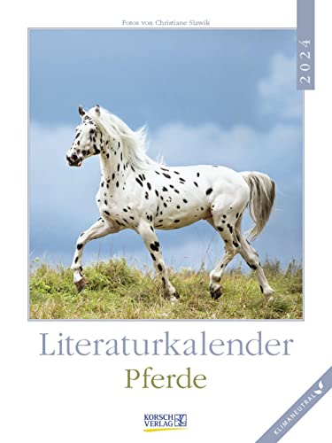 Literaturkalender Pferde 2024: Literarischer Wochenkalender * 1 Woche 1 Seite * literarische Zitate und Bilder * Klimaneutrale Produktion * 24 x 32 cm von Korsch Verlag