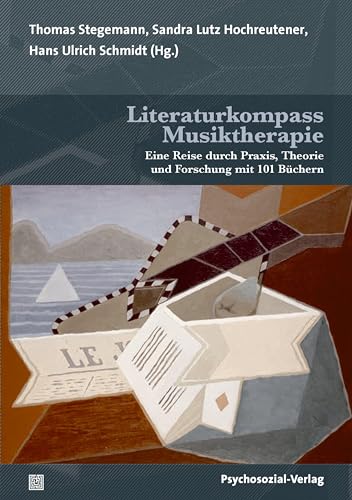 Literaturkompass Musiktherapie: Eine Reise durch Praxis, Theorie und Forschung mit 101 Büchern (Therapie & Beratung) von Psychosozial-Verlag