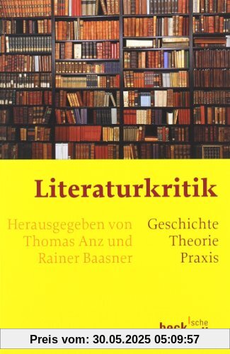 Literaturkritik: Geschichte, Theorie, Praxis
