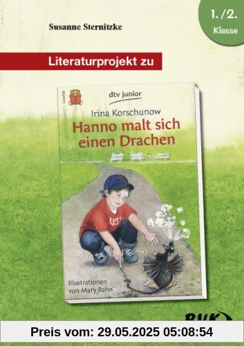 Literaturprojekt Hanno malt sich einen Drachen: 1.-2. Klasse Literaturprojekt Hanno malt sich einen Drachen: 1.-2. Klasse