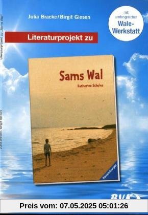 Literaturprojekt Sams Wal: Für 2.-4. Klasse Literaturprojekt Sams Wal: Für 2.-4. Klasse