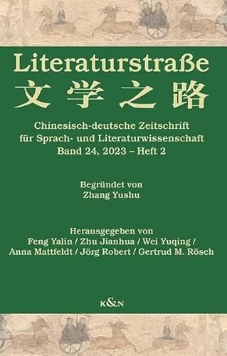 Literaturstraße: Chinesisch-deutsche Zeitschrift für Sprach- und Literaturwissenschaft, Band 24, 2023 – Heft 2