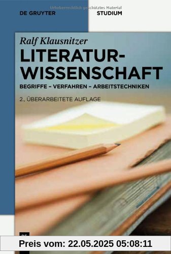 Literaturwissenschaft (de Gruyter Studium): Begriffe - Verfahren - Arbeitstechniken