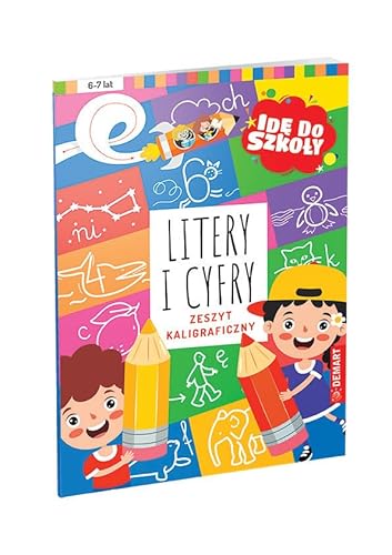 Litery i cyfry. Zeszyt kaligraficzny; seria Idę do szkoły Litery i cyfry. Zeszyt kaligraficzny; seria Idę do szkoły von Demart