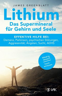 Lithium - Das Supermineral für Gehirn und Seele von VAK-Verlag