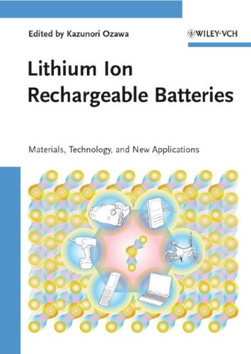 Lithium Ion Rechargeable Batteries: Materials, Technology, and New Applications: Materials, Technology, and Applications von Wiley VCH Verlag GmbH
