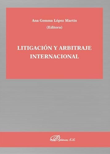 Litigación y arbitraje internacional Litigación y arbitraje internacional von Editorial Dykinson, S.L.