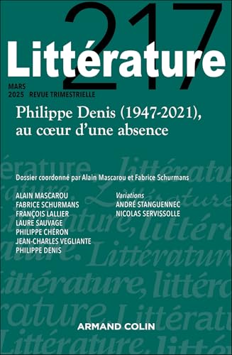 Littérature Nº217 1/2025: Philippe Denis (1947-2021), au c ur d'une absence von ARMAND COLIN