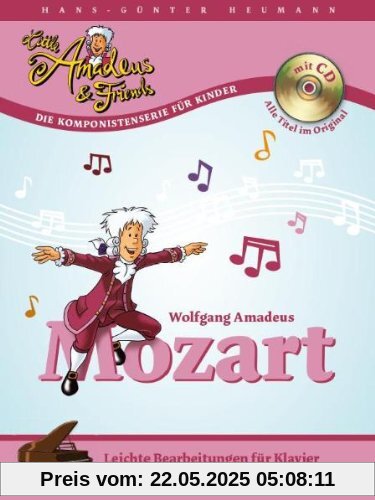 Little Amadeus & Friends: Wolfgang Amadeus Mozart. Leichte Bearbeitungen fur Klavier. Inkl. CD