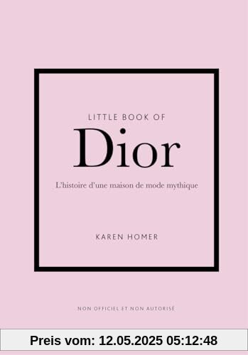 Little Book of Dior (version francaise) - L'histoire d'une maison de mode mythique