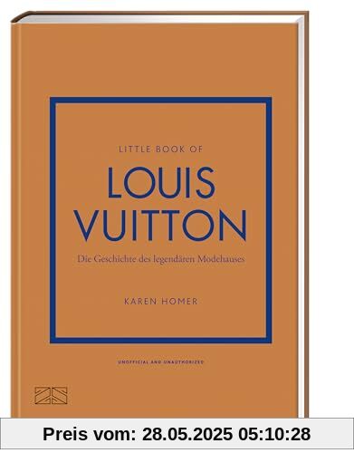 Little Book of Louis Vuitton: Die Geschichte des legendären Modehauses (Die kleine Modebibliothek, Band 5)