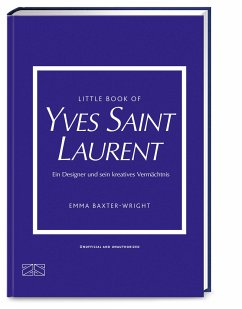 Little Book of Yves Saint Laurent von ZS - ein Verlag der Edel Verlagsgruppe