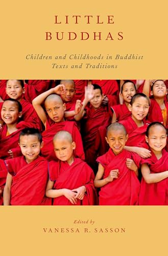 Little Buddhas: Children And Childhoods In Buddhist Texts And Traditions (Aar Religion, Culture, And History) von Oxford University Press, USA