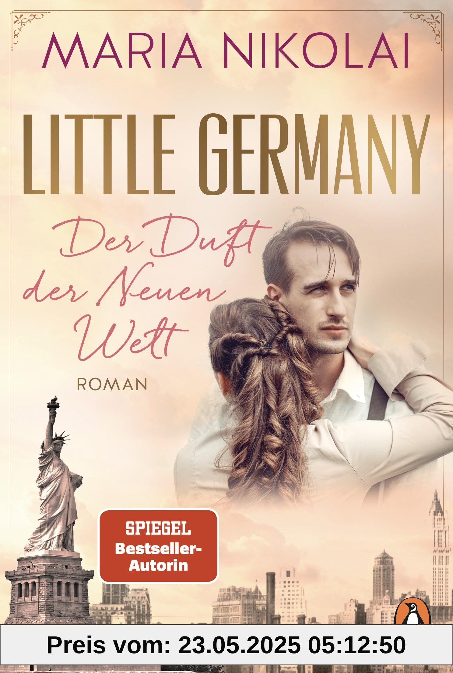 Little Germany - Der Duft der Neuen Welt: Roman. Die neue berührende Familiensaga der Bestsellerautorin (Die Bäckerinnen von Manhattan, Band 1)