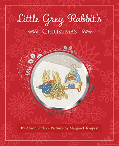 Little Grey Rabbit: Little Grey Rabbit's Christmas Little Grey Rabbit: Little Grey Rabbit's Christmas