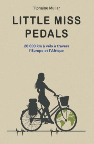 Little Miss Pedals: 20 000 km à vélo à travers l'Europe et l'Afrique Little Miss Pedals: 20 000 km à vélo à travers l'Europe et l'Afrique