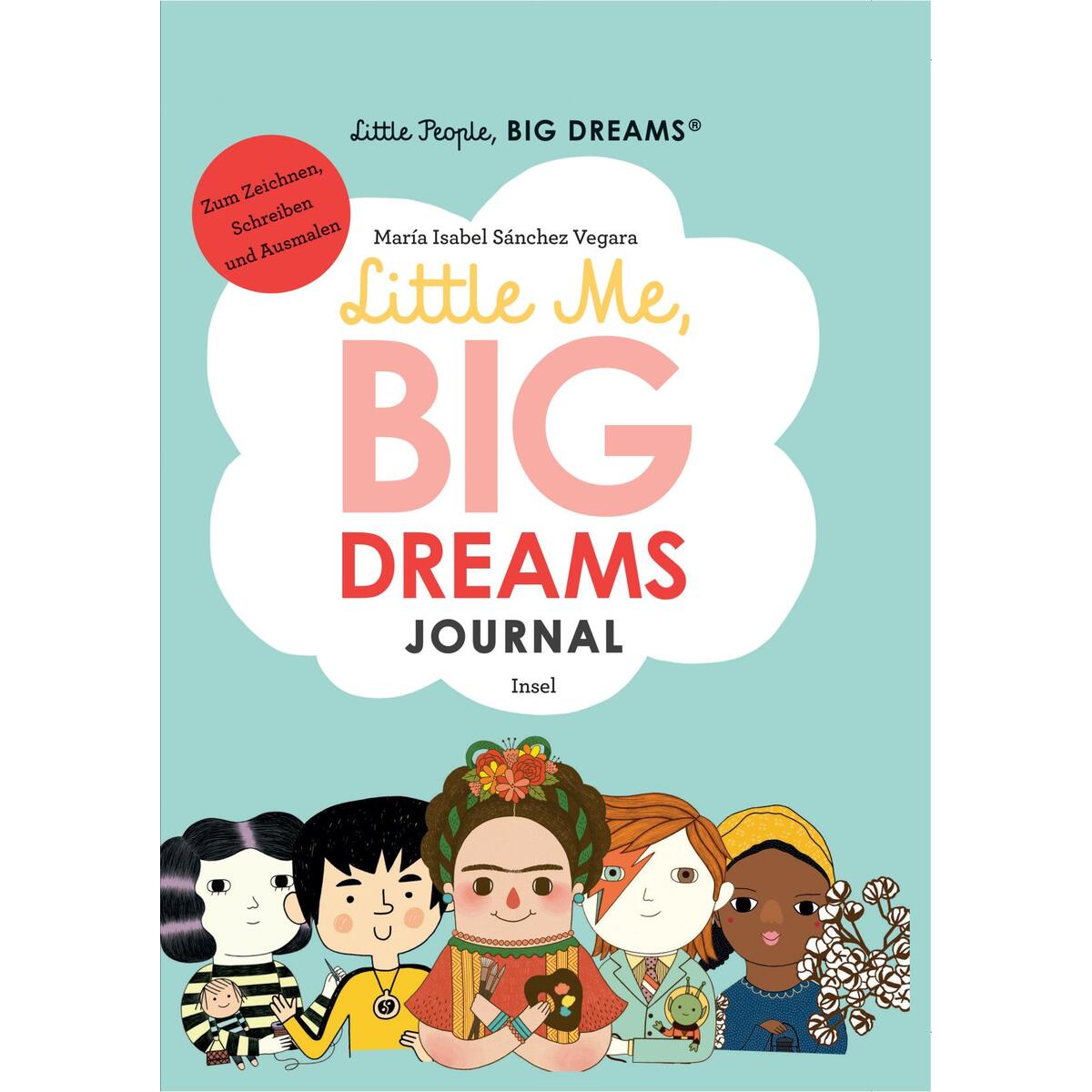 Little People, Big Dreams: Journal Little People, Big Dreams: Journal von Insel Verlag GmbH