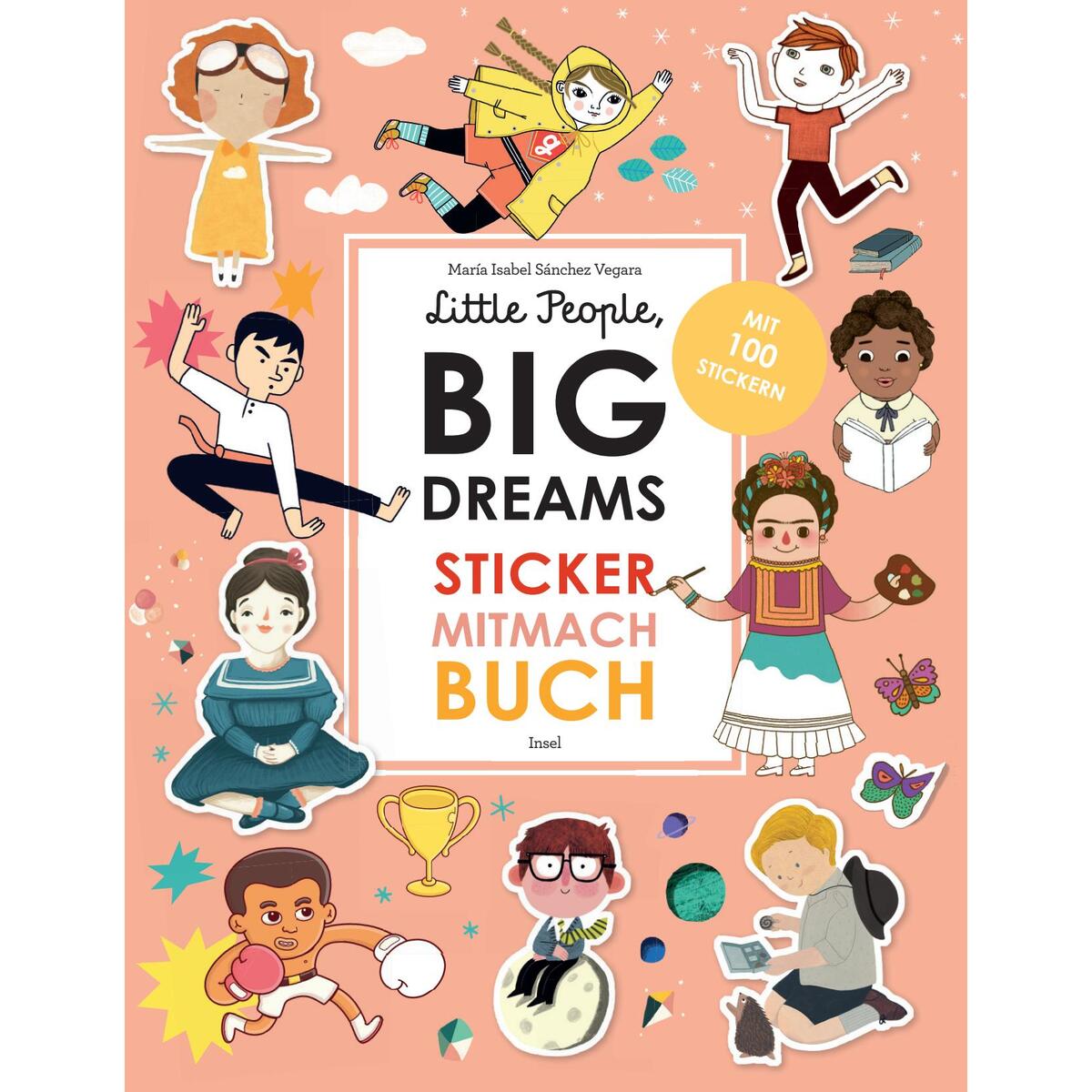 Little People, Big Dreams: Sticker-Mitmach-Buch Little People, Big Dreams: Sticker-Mitmach-Buch von Insel Verlag GmbH