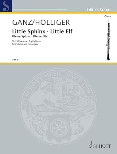 Little Sphinx · Little Elf: Fassung für 2 Oboen und Englischhorn von Heinz Holliger (2020). 2 Oboen und Englischhorn. Partitur und Stimmen. (Edition Schott)