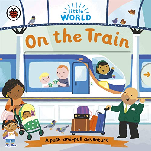 Little World: On the Train: A push-and-pull adventure von Ladybird
