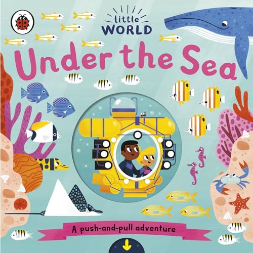 Little World: Under the Sea: A push-and-pull adventure von LADYBIRD
