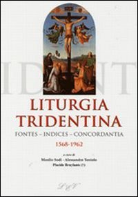 Liturgia tridentina. Fontes, indices, concordantia (1568-1962) von Libreria Editrice Vaticana
