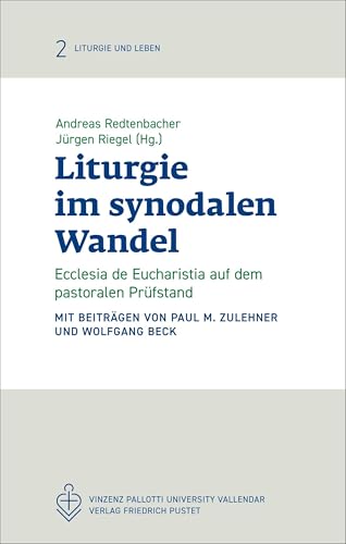 Liturgie im synodalen Wandel: Ecclesia de Eucharistia auf dem pastoralen Prüfstand (Liturgie und Leben)
