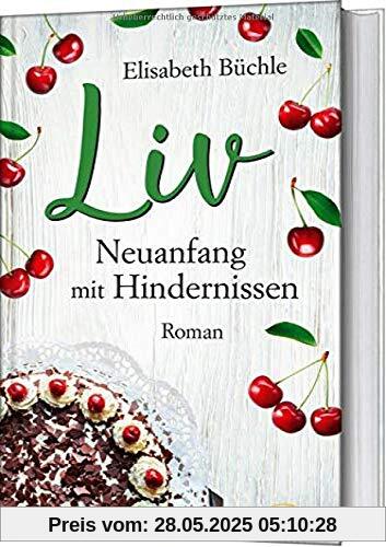 Liv - Neuanfang mit Hindernissen: Roman