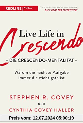 Live Life in Crescendo – Die Crescendo-Mentalität: Warum die nächste Aufgabe immer die wichtigste ist
