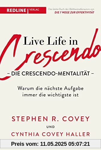 Live Life in Crescendo – Die Crescendo-Mentalität: Warum die nächste Aufgabe immer die wichtigste ist Live Life in Crescendo – Die Crescendo-Mentalität: Warum die nächste Aufgabe immer die wichtigste ist