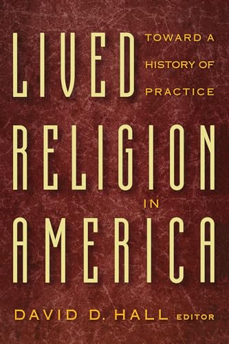 Lived Religion in America: Toward a History of Practice von Princeton University Press