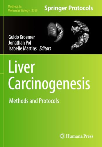 Liver Carcinogenesis: Methods and Protocols (Methods in Molecular Biology, 2769, Band 2769) von Humana