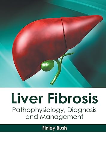 Liver Fibrosis: Pathophysiology, Diagnosis and Management von Hayle Medical