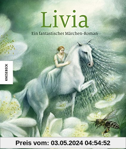 Livia: Ein fantastischer Märchen-Roman (Knesebeck Kinderbuch Klassiker)