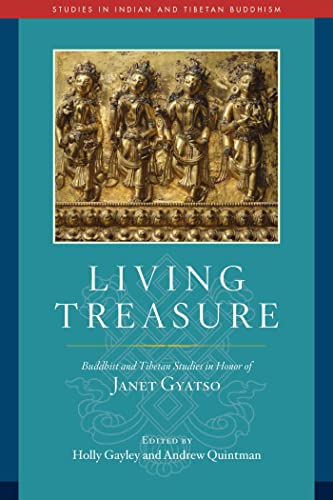 Living Treasure: Buddhist and Tibetan Studies in Honor of Janet Gyatso (Studies in Indian and Tibetan Buddhism) von Wisdom Publications